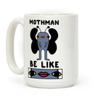 Mothman Be Like Coffee Mug