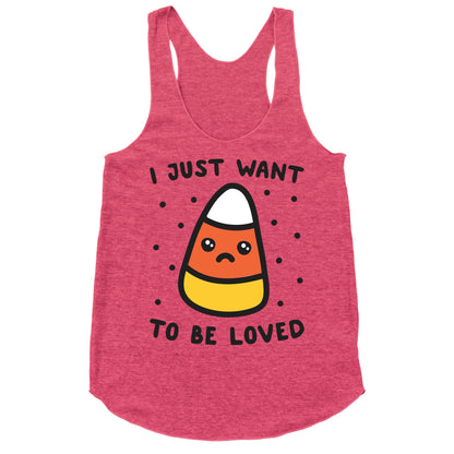 I Just Want To Be Loved Candy Corn Racerback Tank