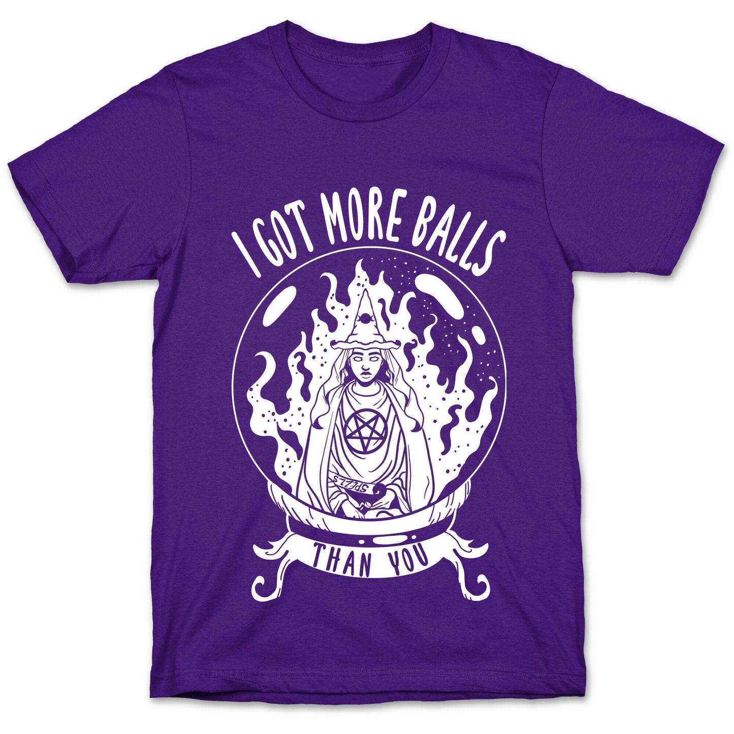 I Got More Balls Than You Witch T-Shirt