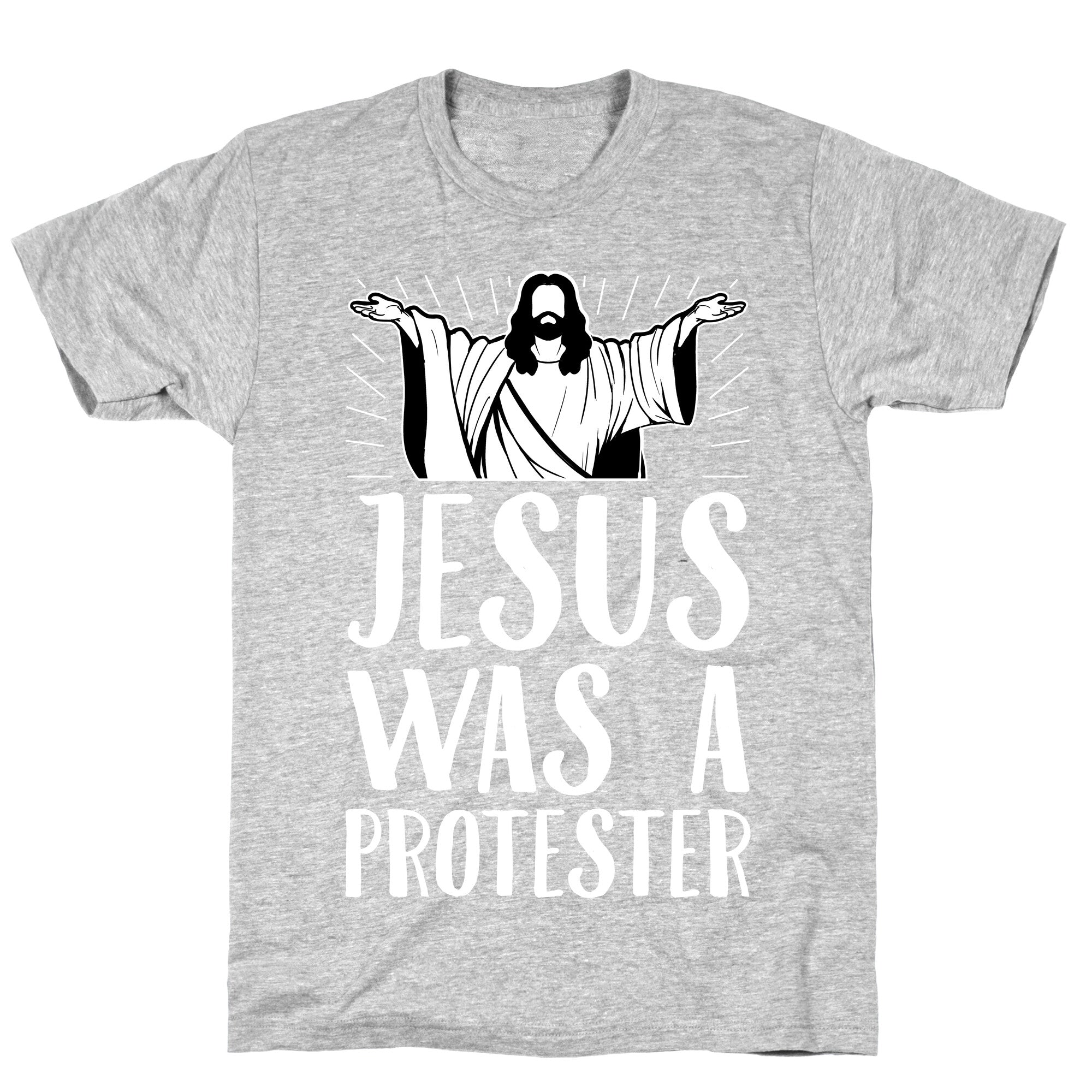 Jesus Was A Protester T-Shirt
