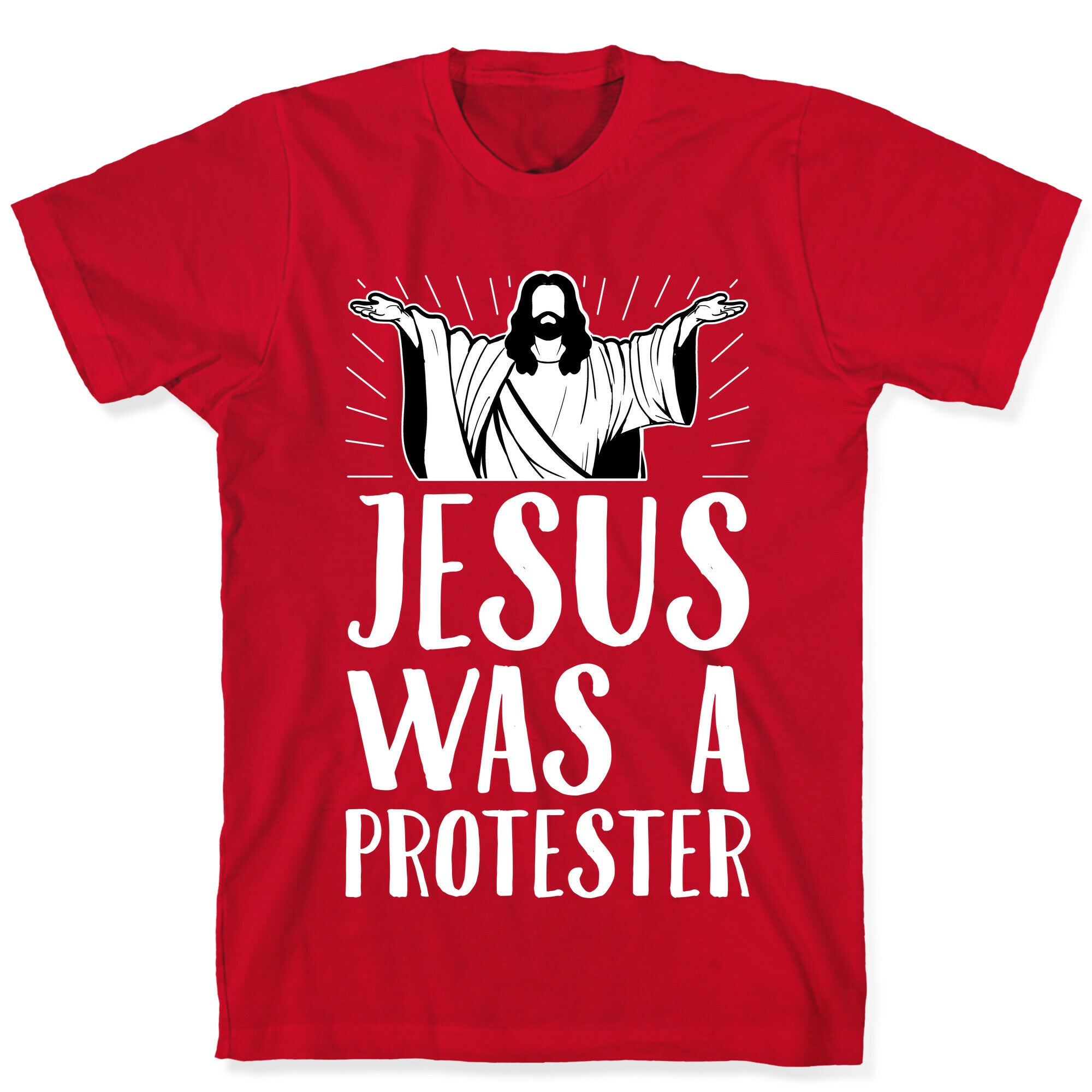 Jesus Was A Protester T-Shirt