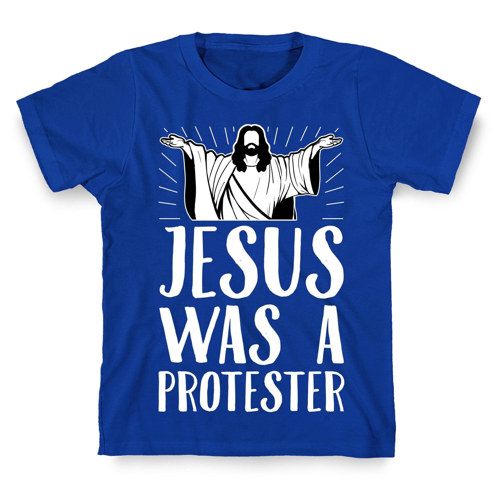 Jesus Was A Protester T-Shirt