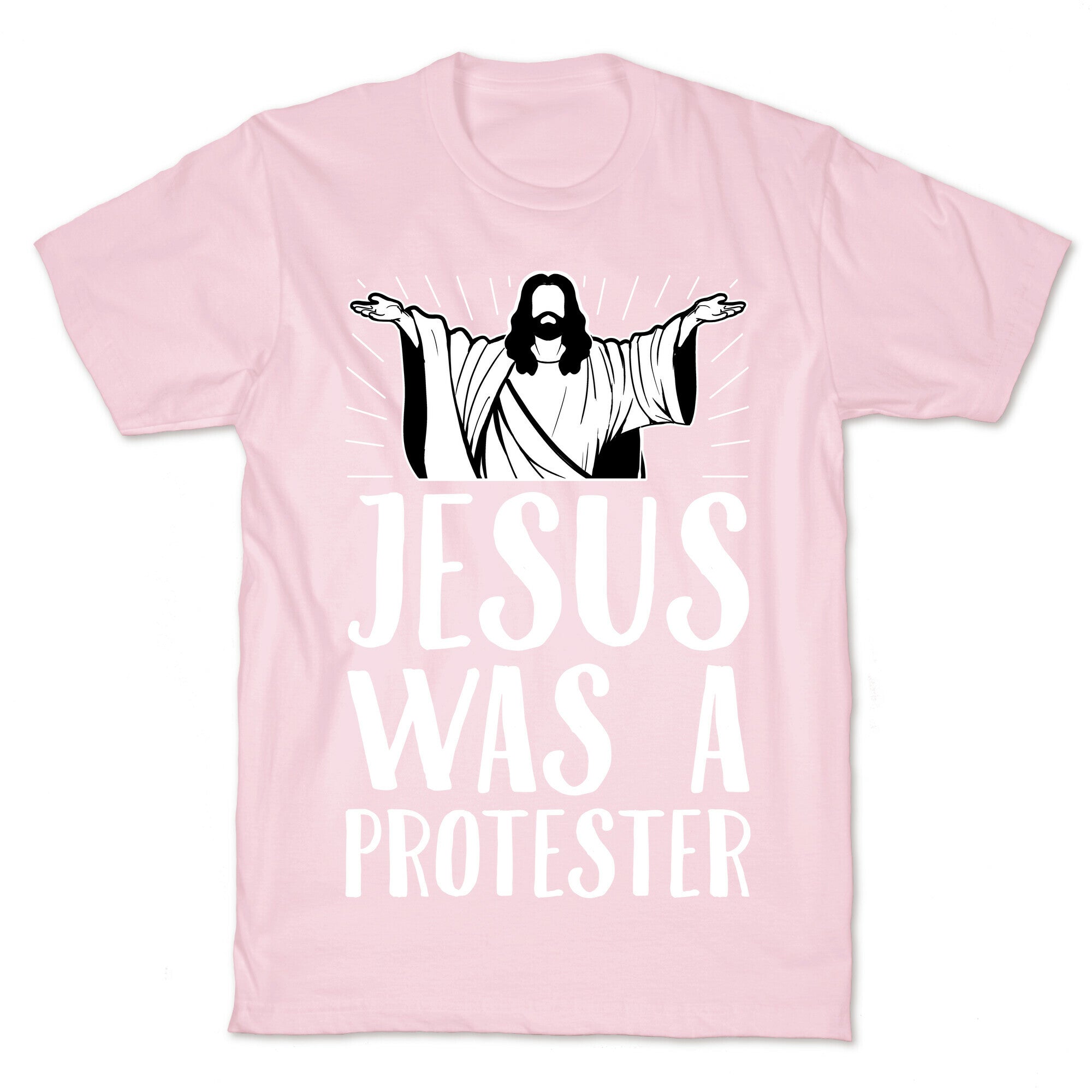 Jesus Was A Protester T-Shirt