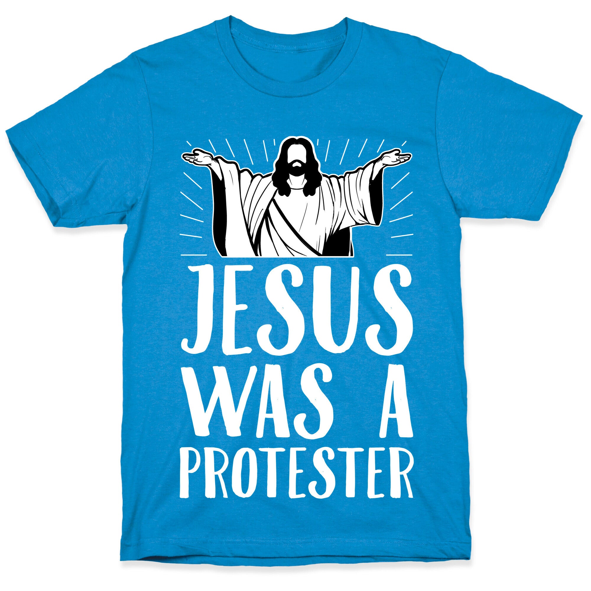 Jesus Was A Protester T-Shirt