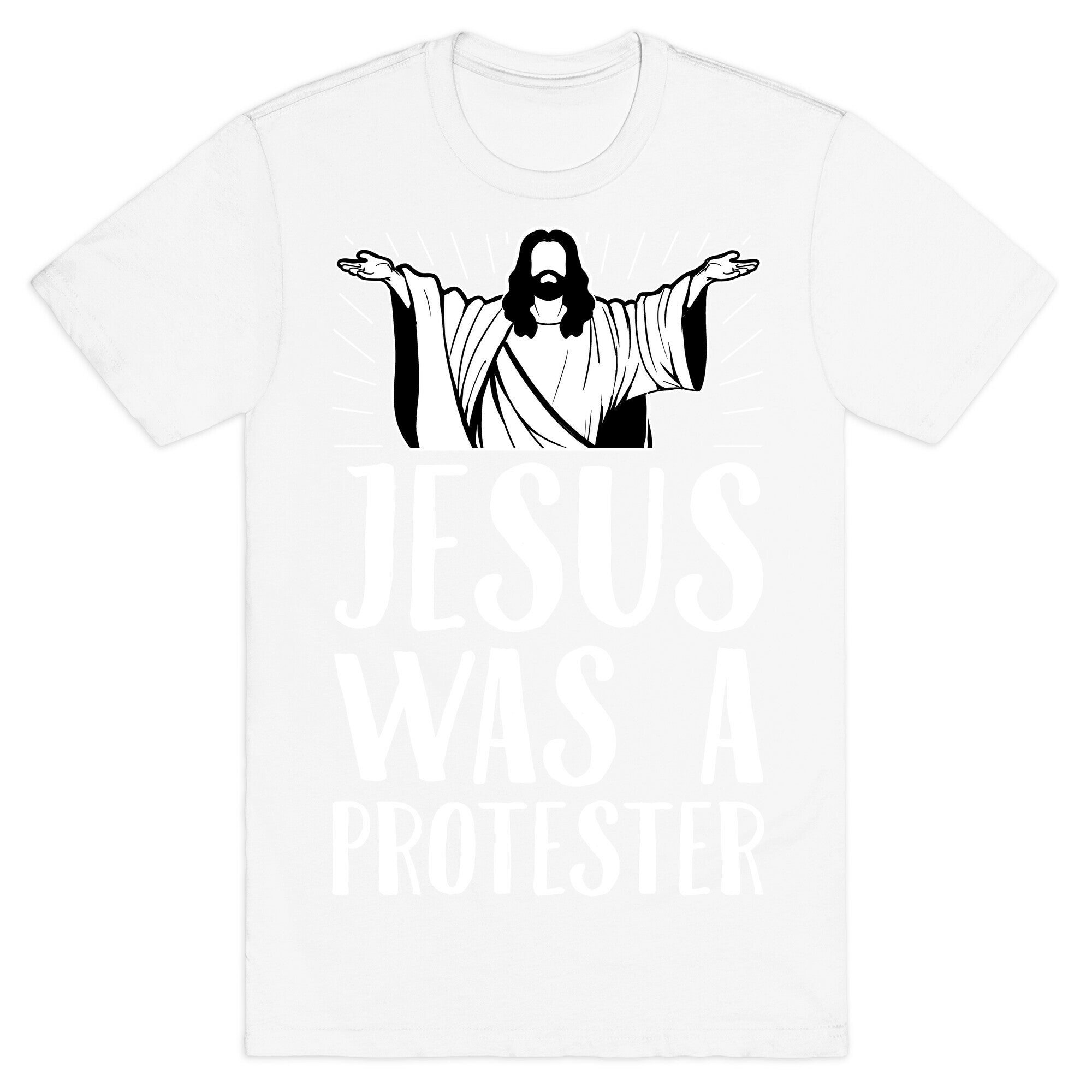 Jesus Was A Protester T-Shirt