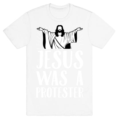 Jesus Was A Protester T-Shirt