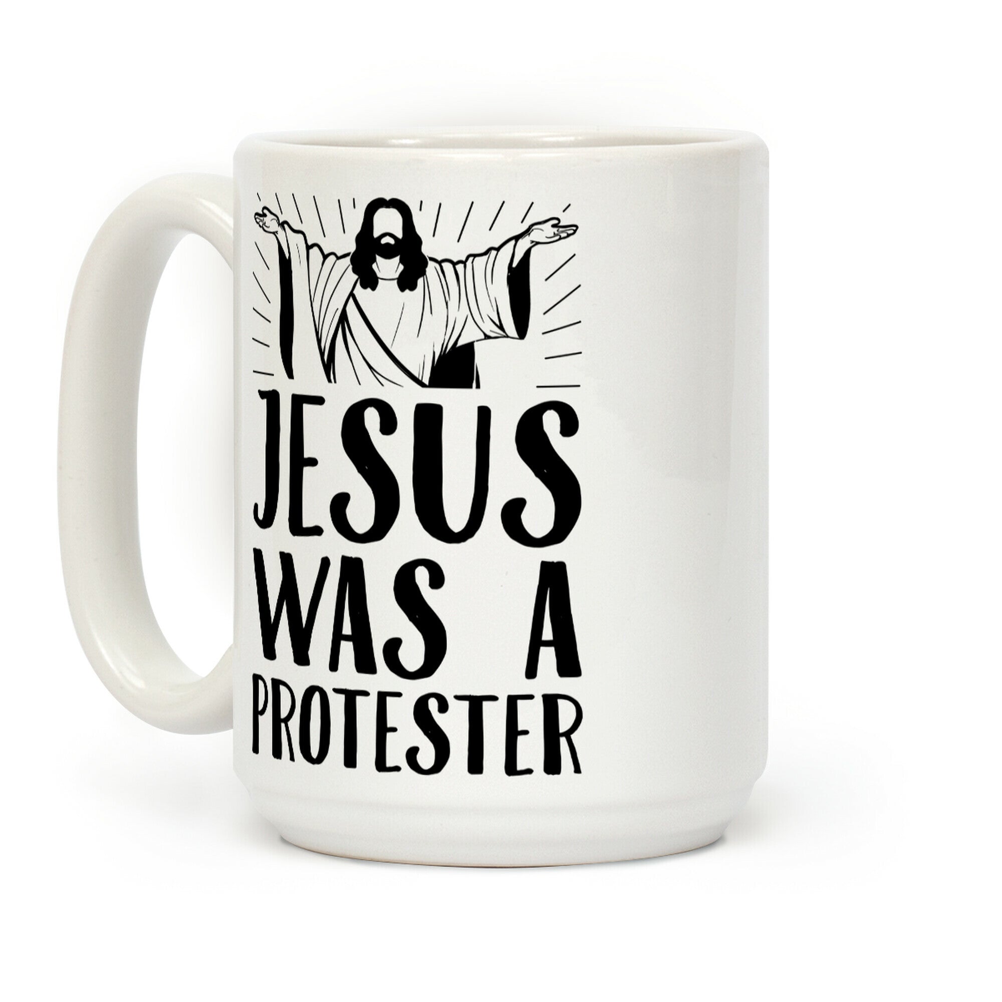 Jesus Was A Protester Coffee Mug