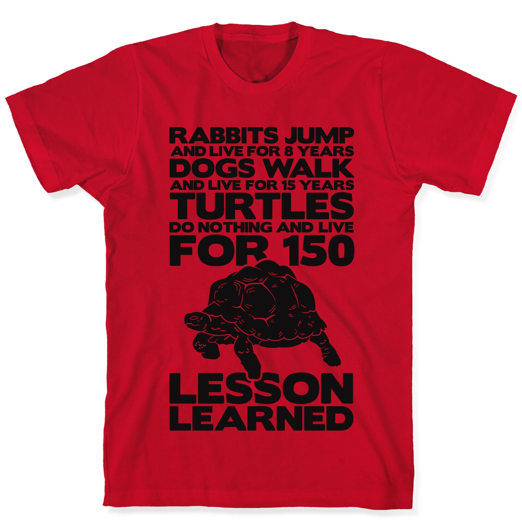 Turtles Do Nothing And Live For 150 Years T-Shirt