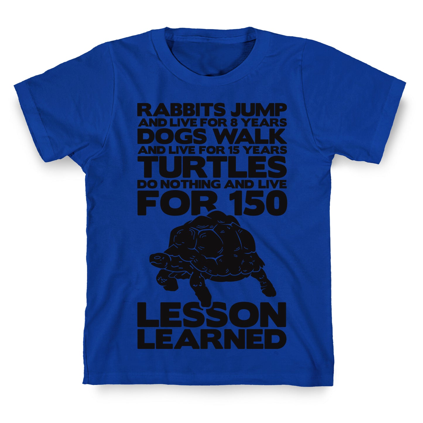 Turtles Do Nothing And Live For 150 Years T-Shirt