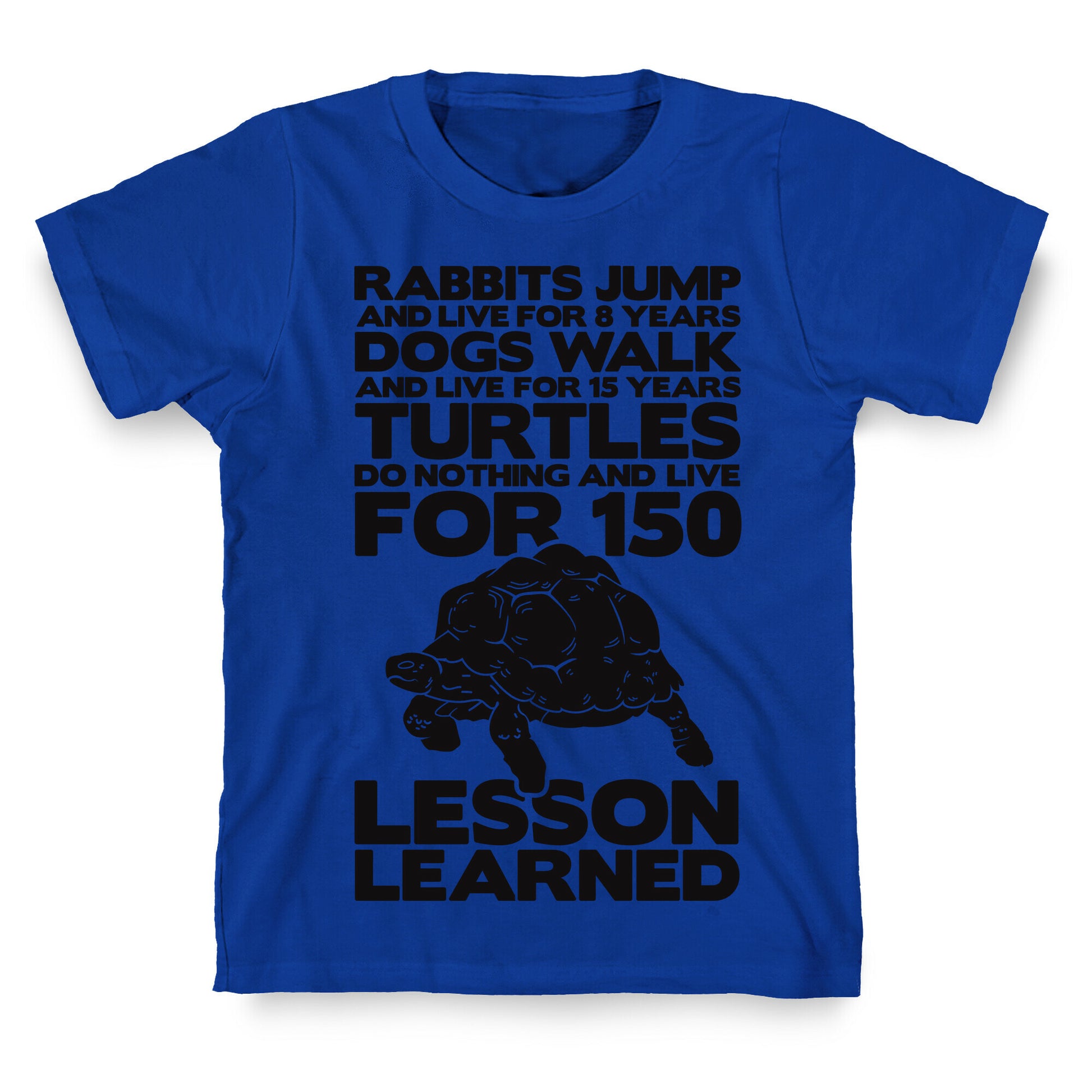Turtles Do Nothing And Live For 150 Years T-Shirt