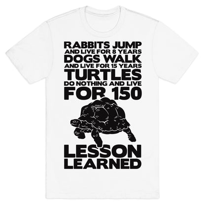 Turtles Do Nothing And Live For 150 Years T-Shirt