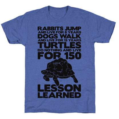 Turtles Do Nothing And Live For 150 Years Unisex Triblend Tee