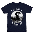 I'm Not a Monster (Nessy)  T-Shirt