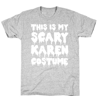 This Is My Scary Karen Costume T-Shirt
