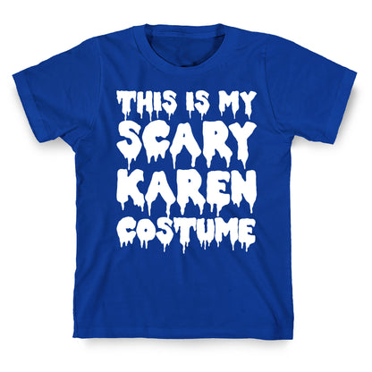 This Is My Scary Karen Costume T-Shirt