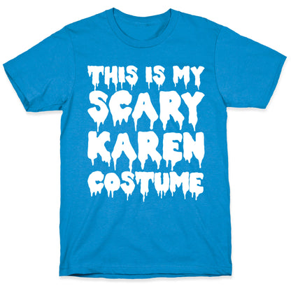 This Is My Scary Karen Costume T-Shirt