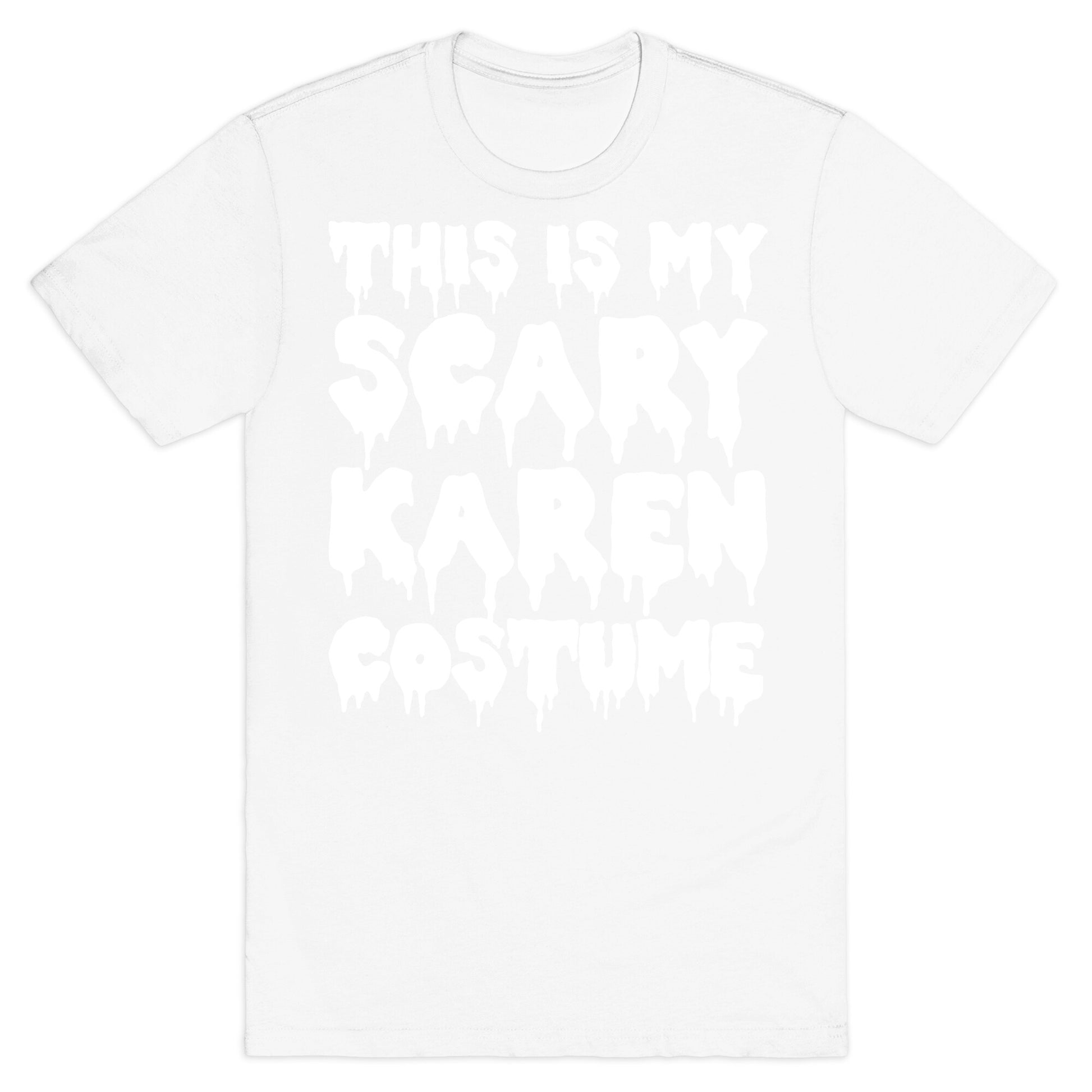 This Is My Scary Karen Costume T-Shirt