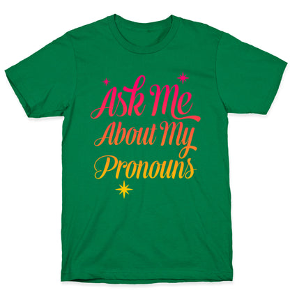 Ask Me About My Pronouns T-Shirt