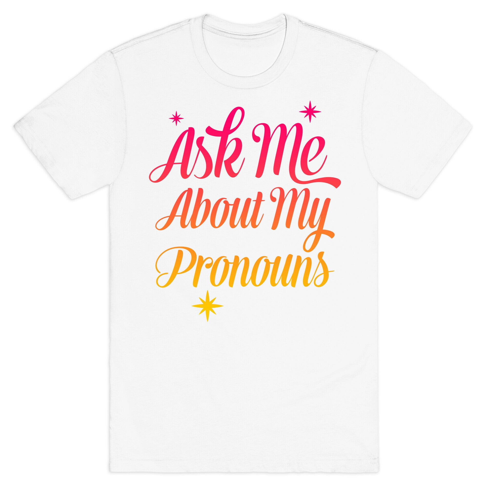 Ask Me About My Pronouns T-Shirt
