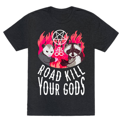 Road Kill Your Gods Unisex Triblend Tee