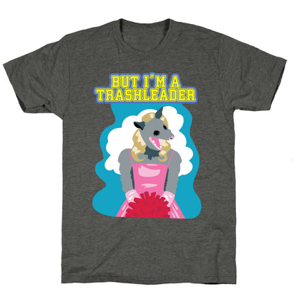 But I'm a Trashleader! Unisex Triblend Tee