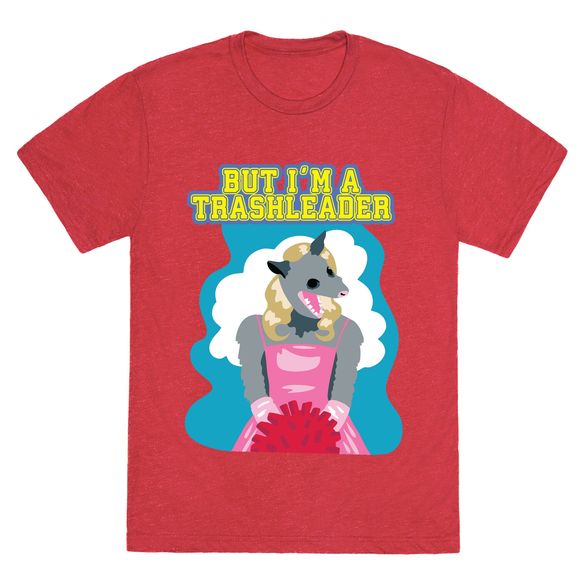 But I'm a Trashleader! Unisex Triblend Tee