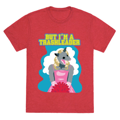 But I'm a Trashleader! Unisex Triblend Tee