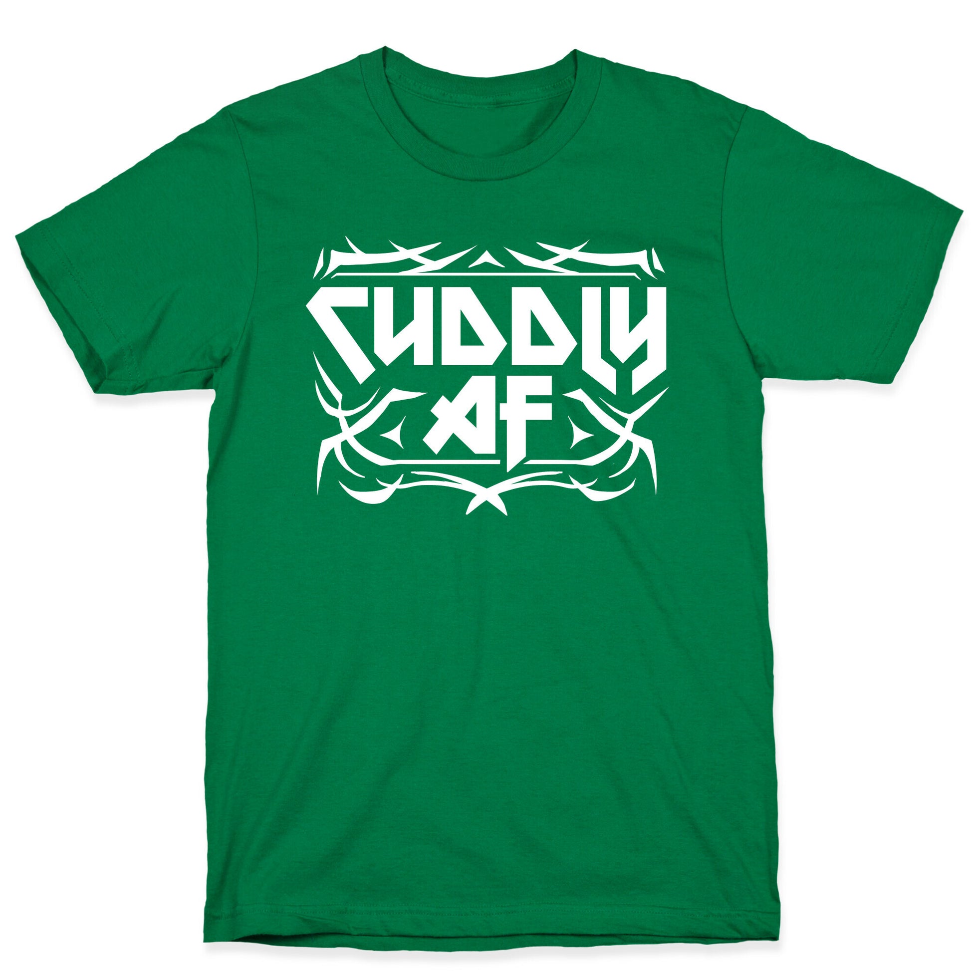 Cuddly AF T-Shirt