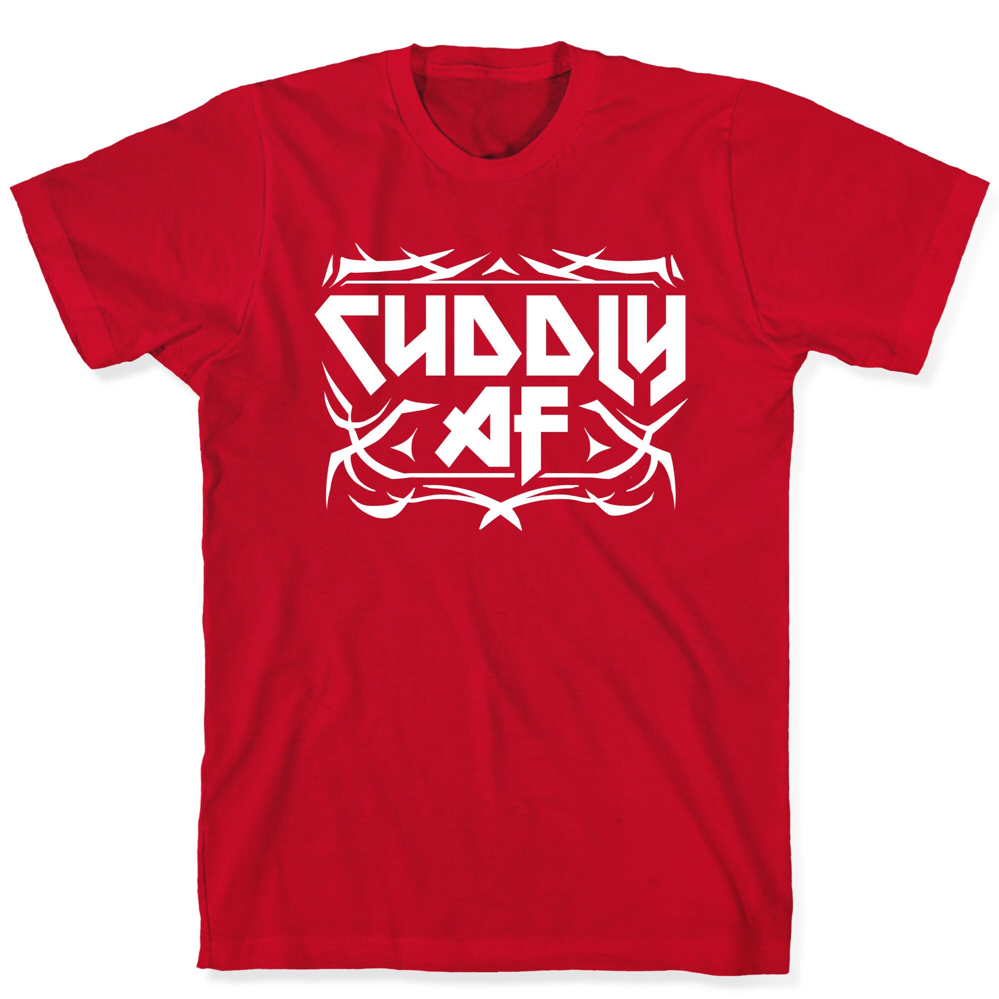 Cuddly AF T-Shirt