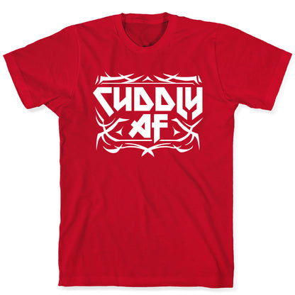 Cuddly AF T-Shirt