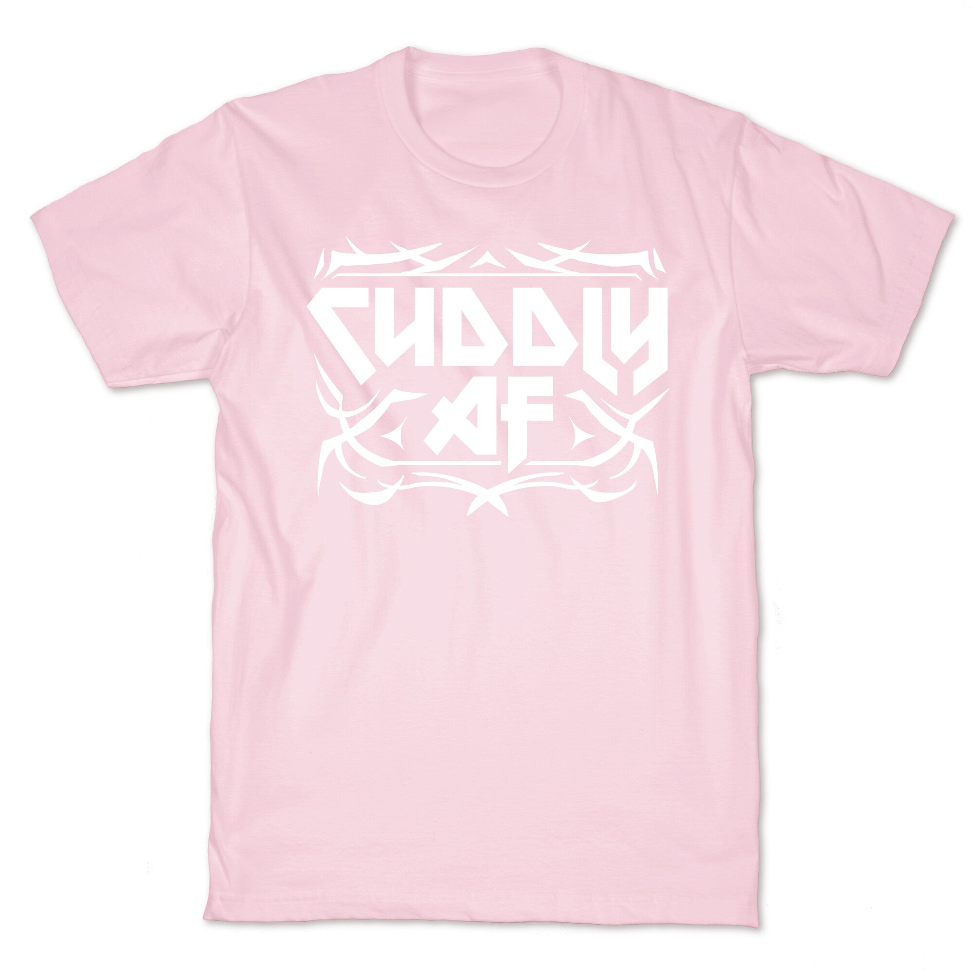 Cuddly AF T-Shirt