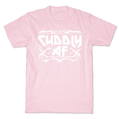 Cuddly AF T-Shirt