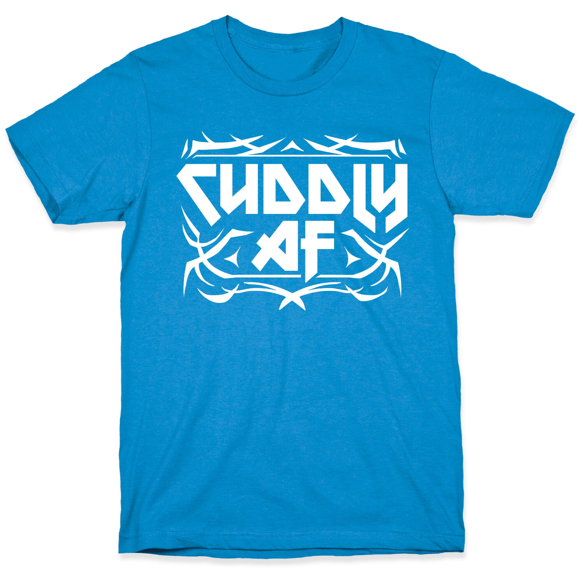 Cuddly AF T-Shirt
