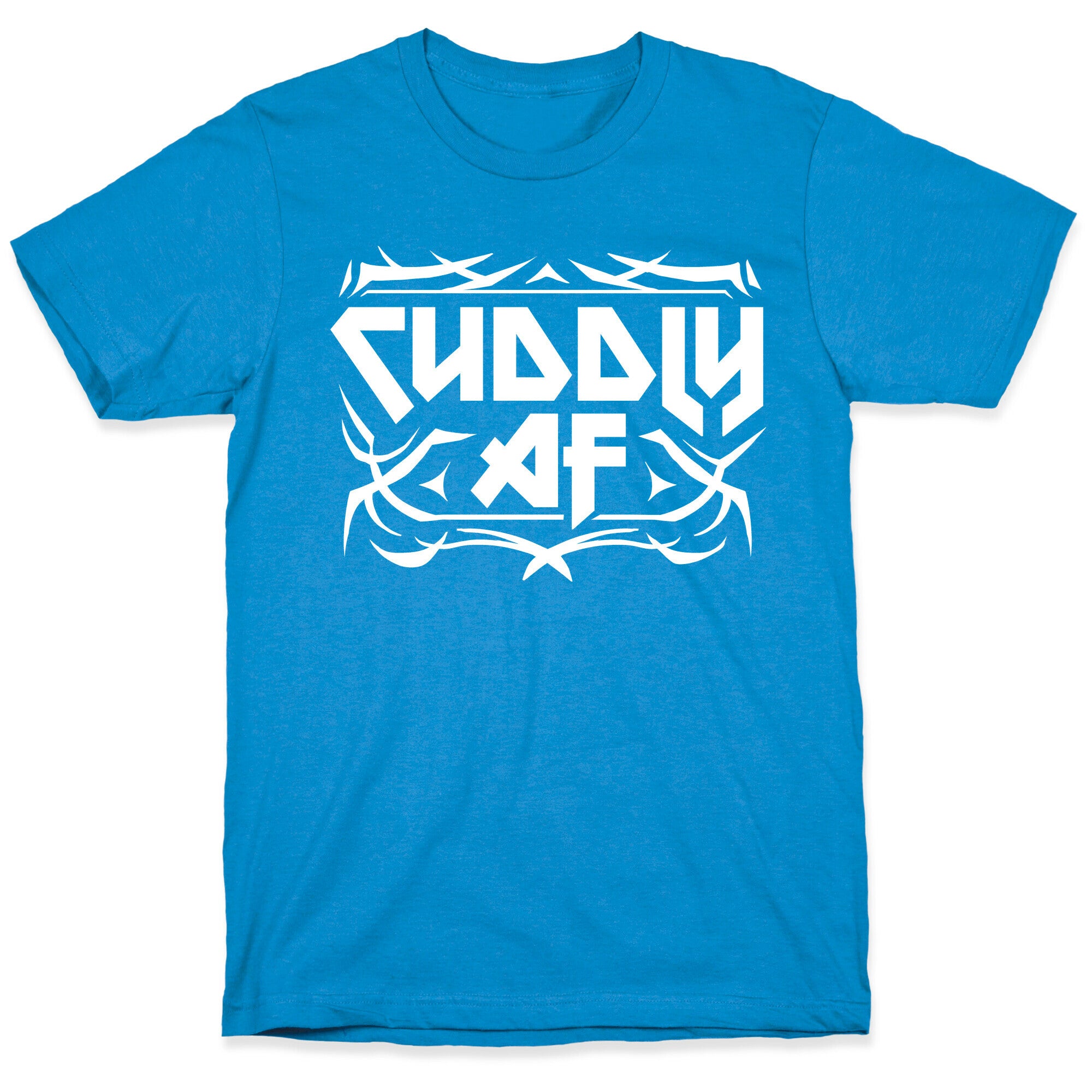 Cuddly AF T-Shirt