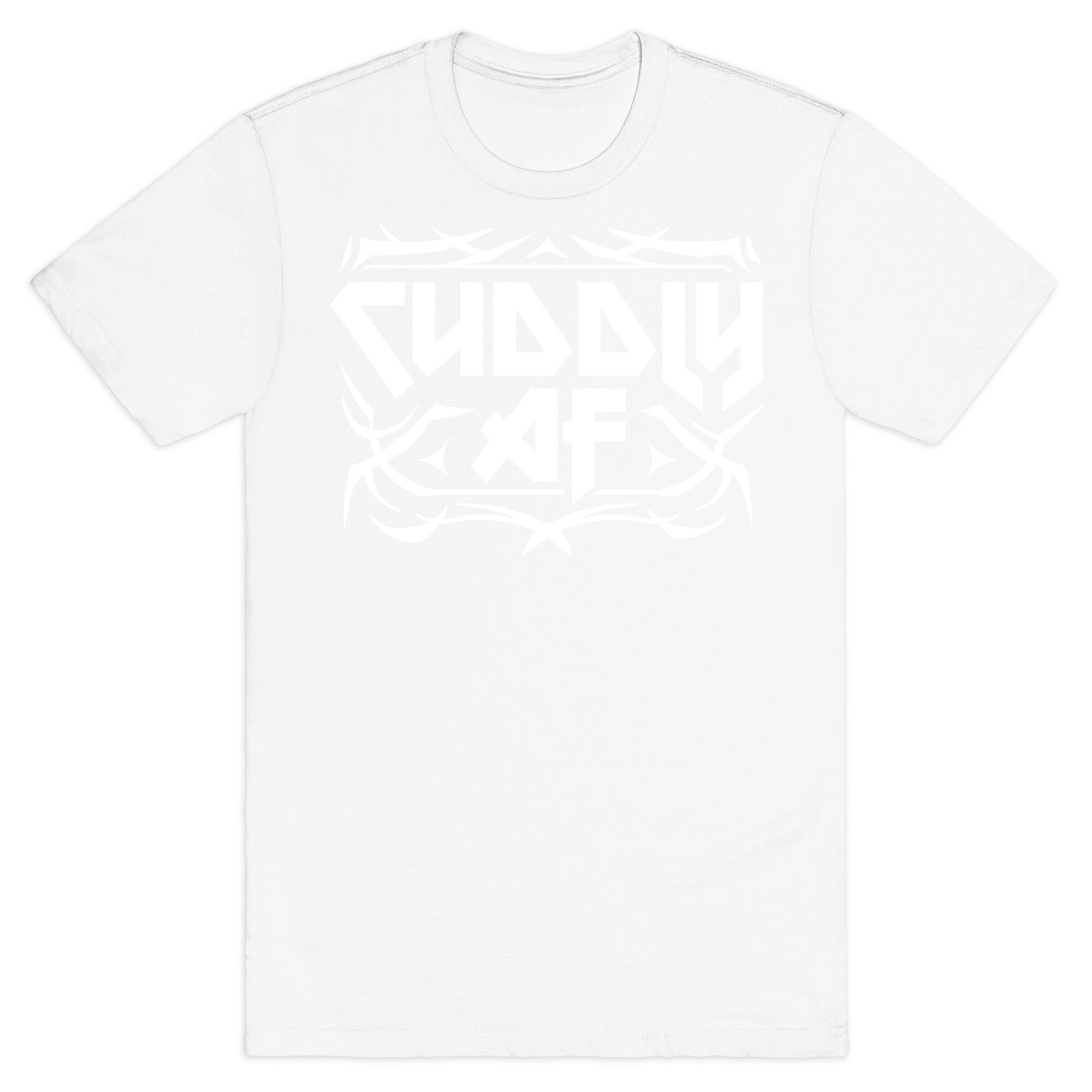Cuddly AF T-Shirt
