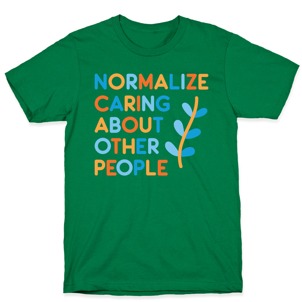 Normalize Caring About Other People T-Shirt