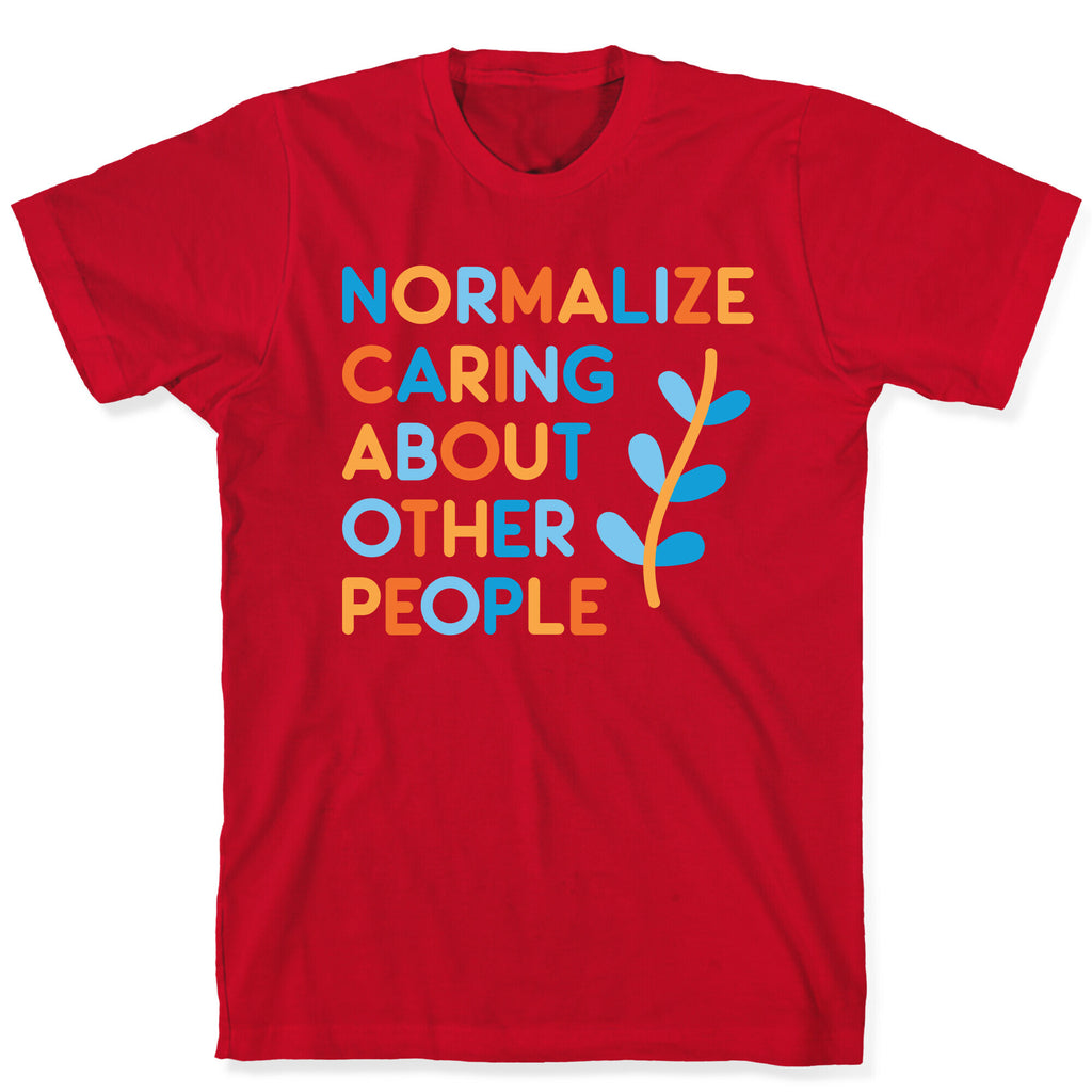 Normalize Caring About Other People T-Shirt
