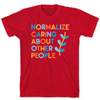 Normalize Caring About Other People T-Shirt