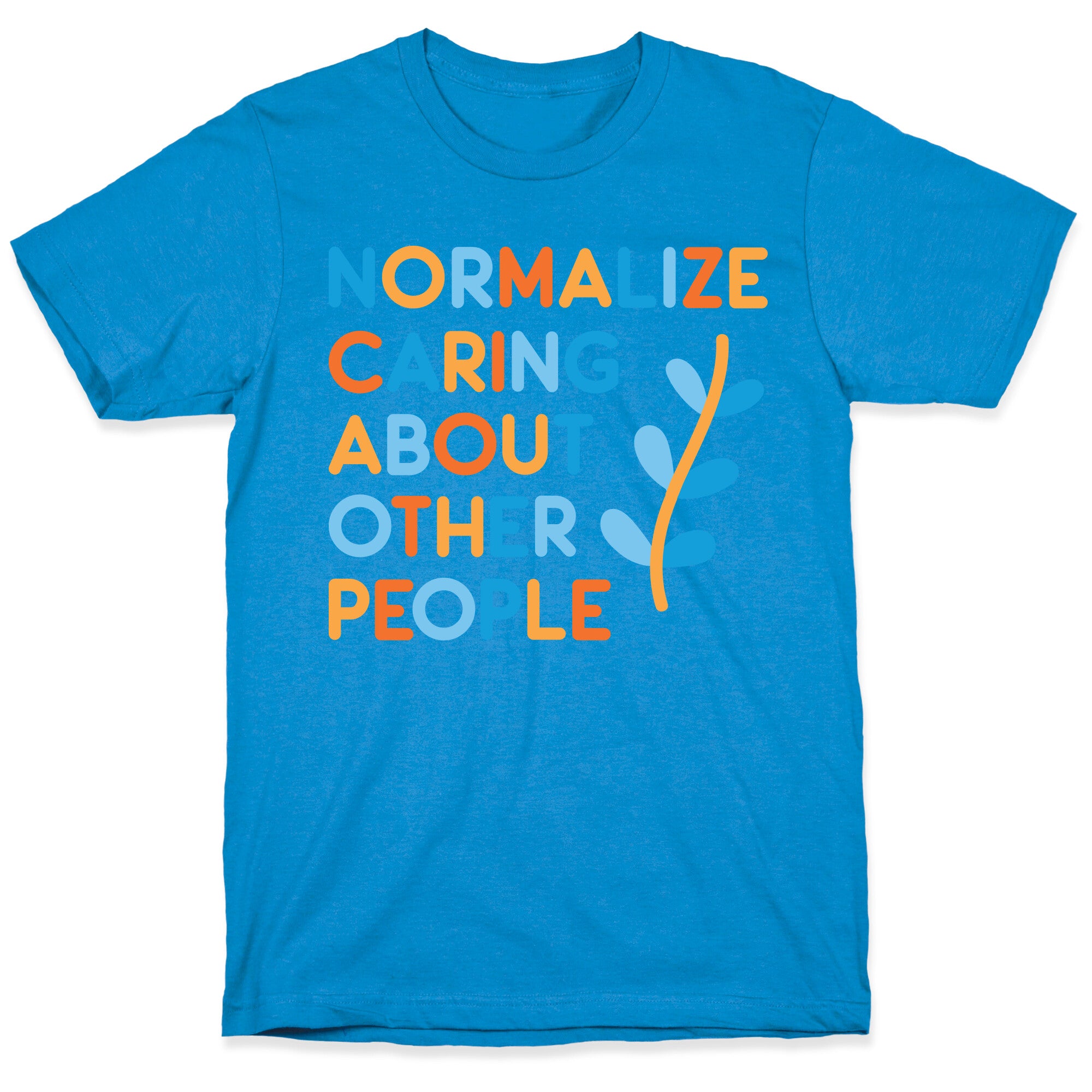 Normalize Caring About Other People T-Shirt