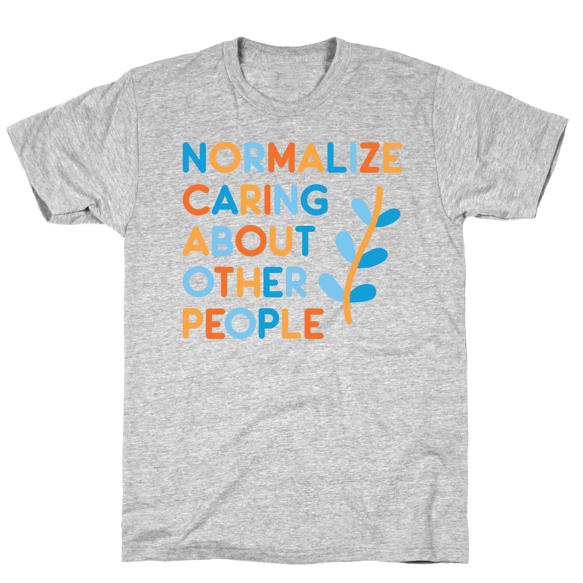 Normalize Caring About Other People T-Shirt