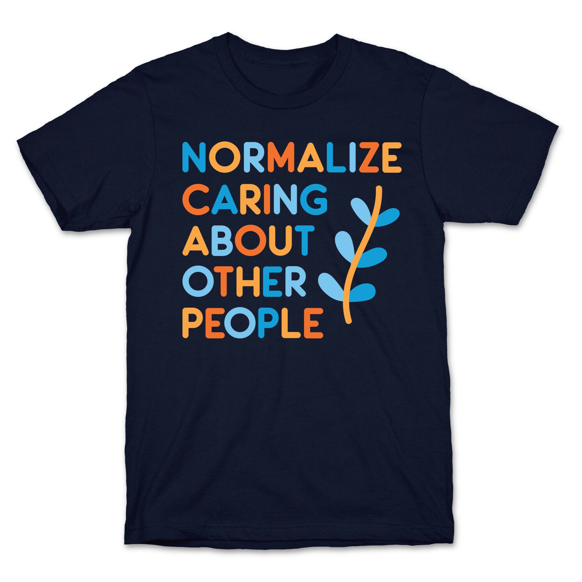 Normalize Caring About Other People T-Shirt