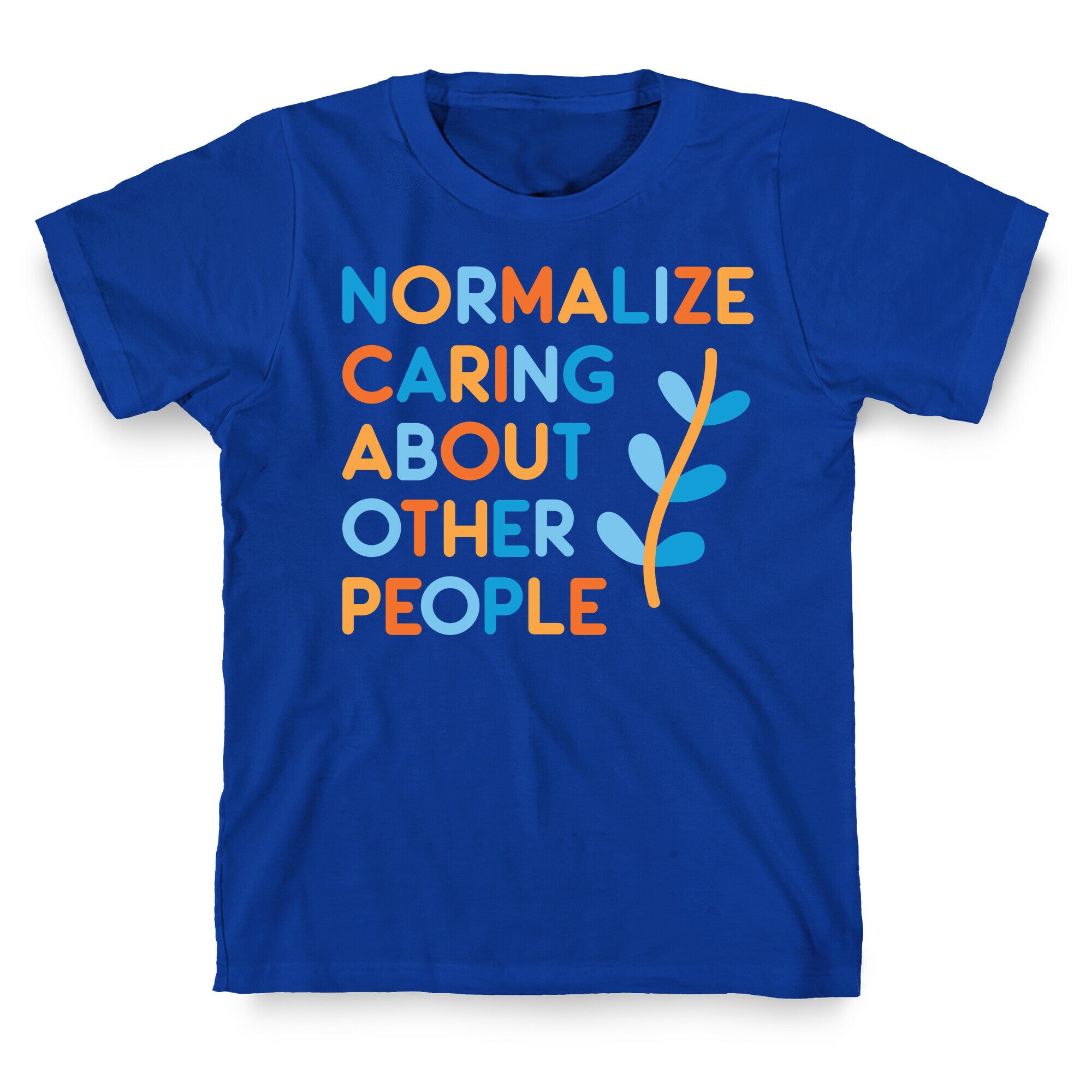 Normalize Caring About Other People T-Shirt
