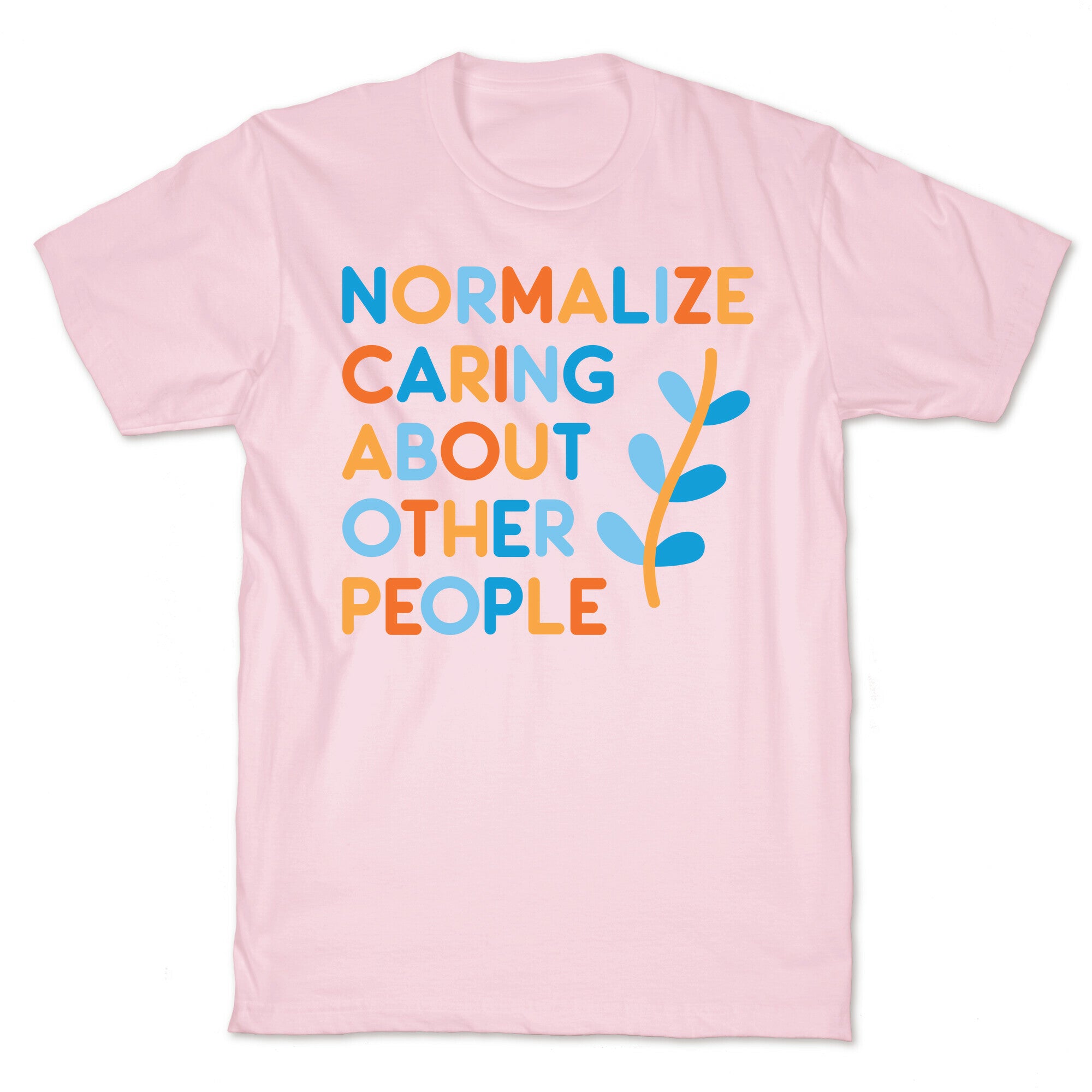 Normalize Caring About Other People T-Shirt