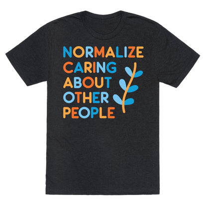 Normalize Caring About Other People Unisex Triblend Tee