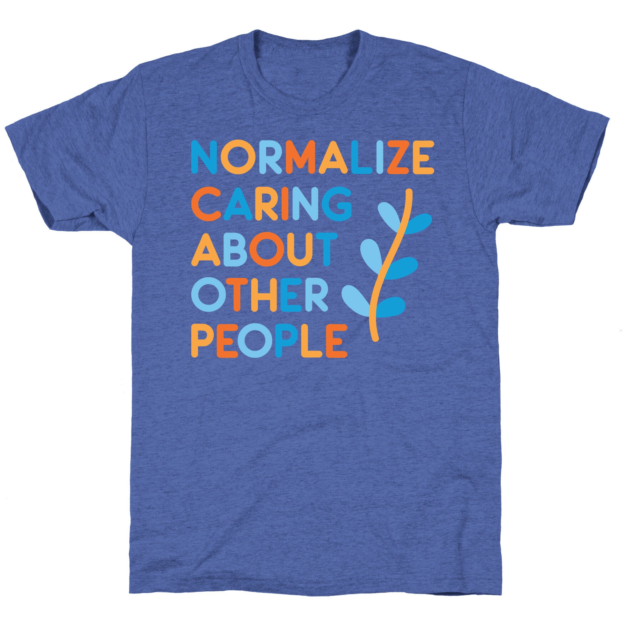 Normalize Caring About Other People Unisex Triblend Tee