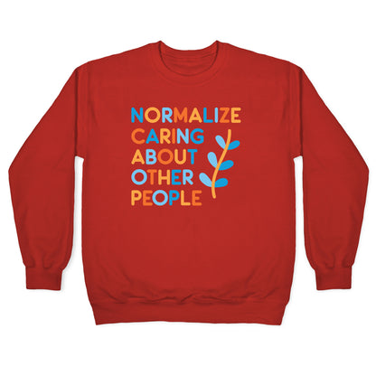 Normalize Caring About Other People Crewneck Sweatshirt