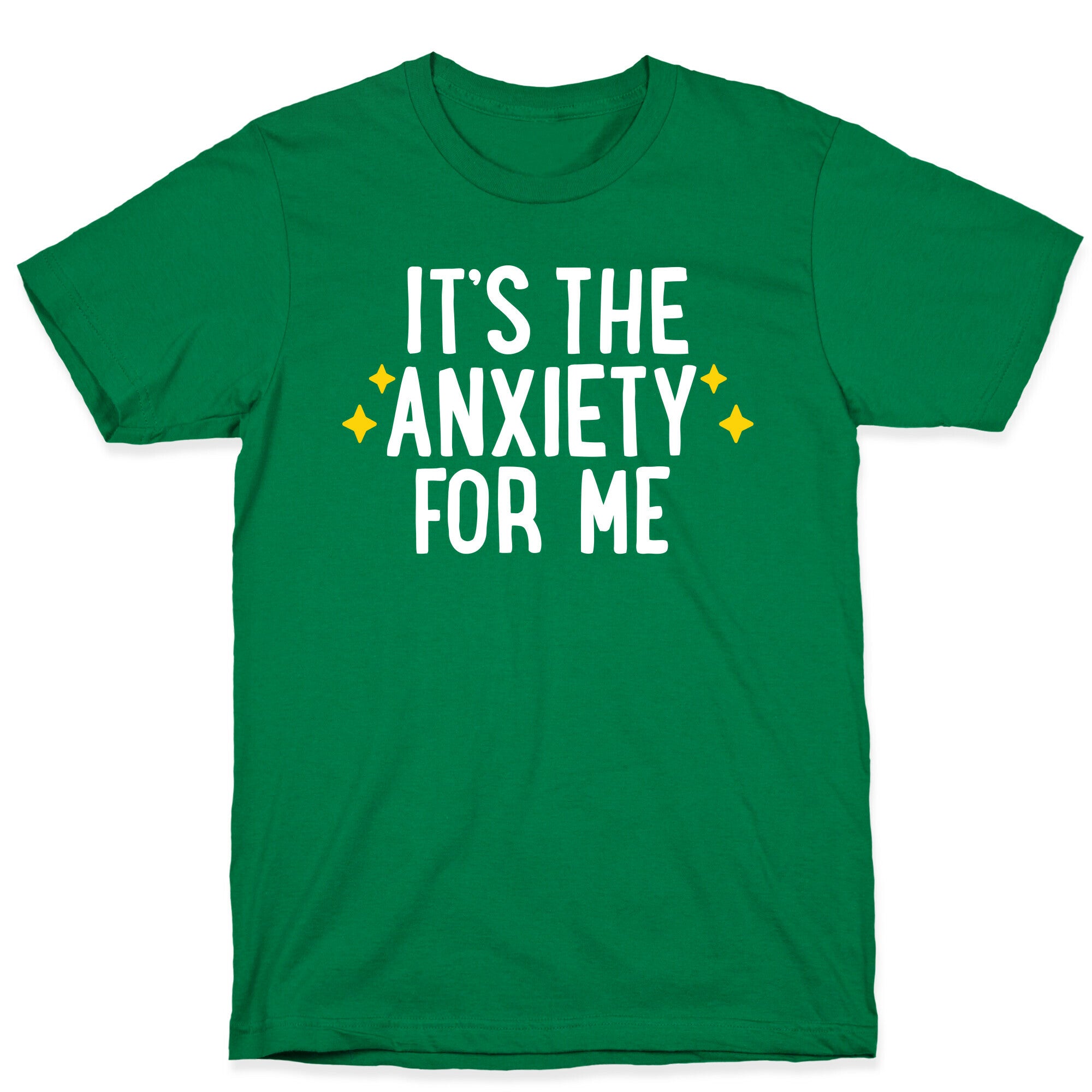 It's The Anxiety For Me T-Shirt