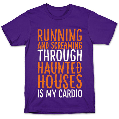 Running And Screaming Through Haunted Houses Is My Cardio White Print T-Shirt