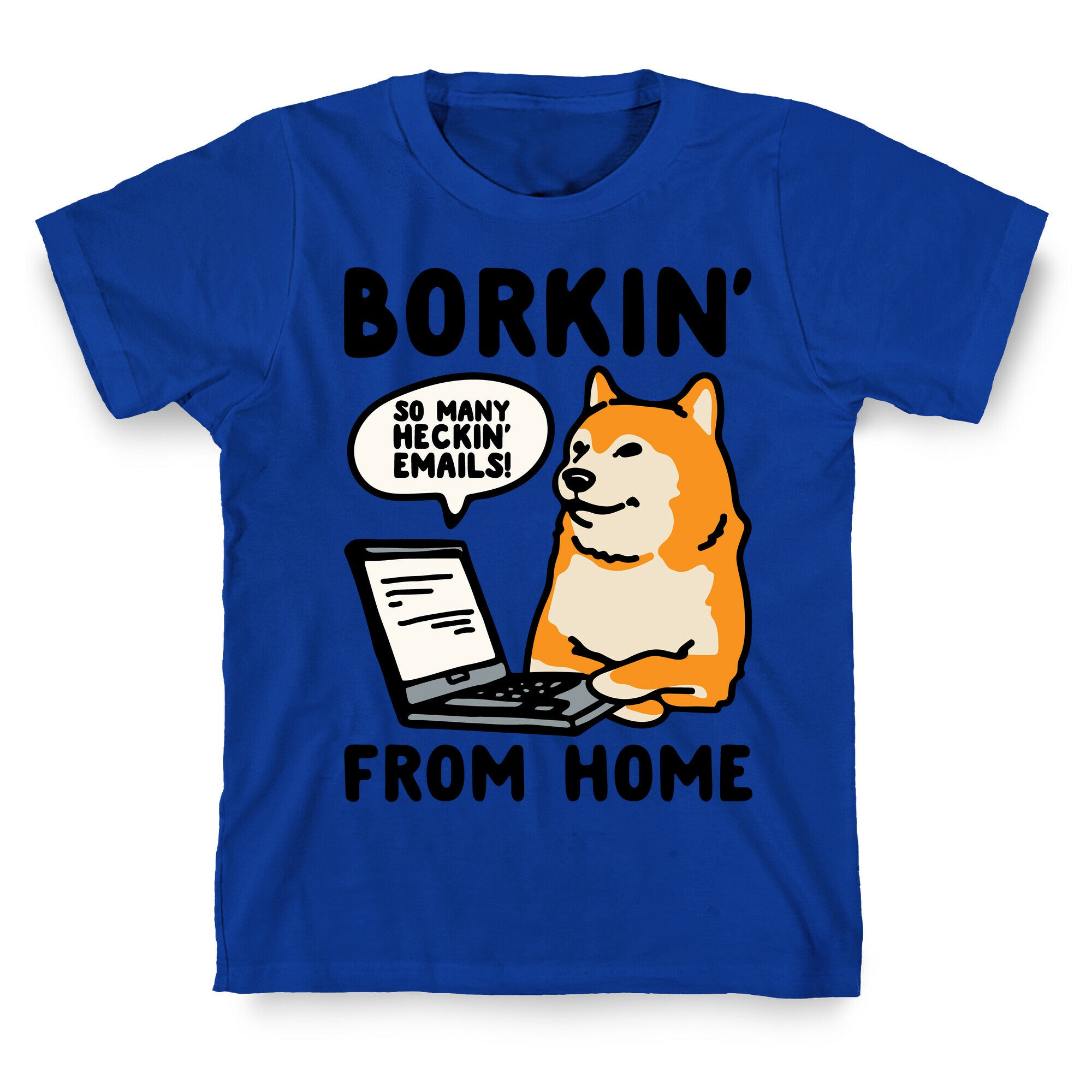 Borkin' From Home T-Shirt