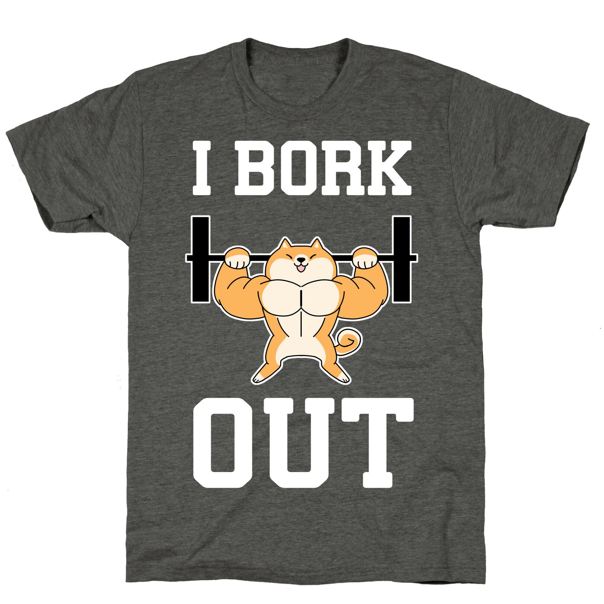 I Bork Out Unisex Triblend Tee
